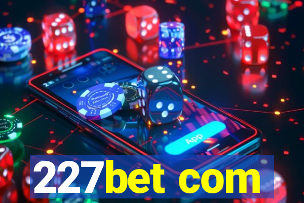 227bet com